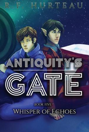 Antiquity's Gate: Whisper of Echoes: 5