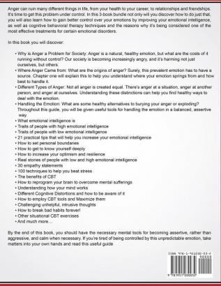 Anger Management: 3 Manuscripts - Anger Management: 7 Steps to Freedom Emotional Intelligence: 21 Best Tips to Improve Your EQ Cognitive Behavioral Therapy: 21 Best Tips to Retrain Your Brain