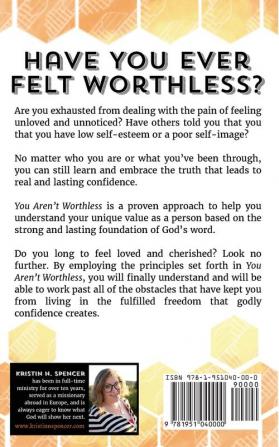 You Aren't Worthless: Unlock the Truth to Godly Confidence (Updated Edition)