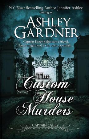 The Custom House Murders: 15 (Captain Lacey Regency Mysteries)