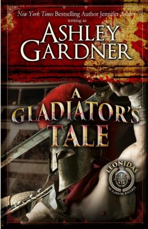 A Gladiator's Tale: A Mystery of Ancient Rome: 2 (Leonidas the Gladiator Mysteries)