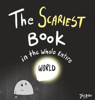 The Scariest Book in the Whole Entire World: 1 (Entire World Books)