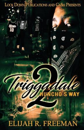 Triggadale 2: Huncho's Way