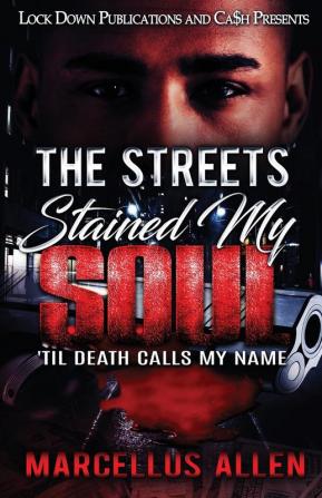 The Streets Stained My Soul: 'Til Death Calls My Name: 1