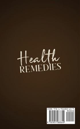 Health Remedies: How to Naturally Boost Your Immune System with Powerful Natural Methods and be Virtually Disease Proof!