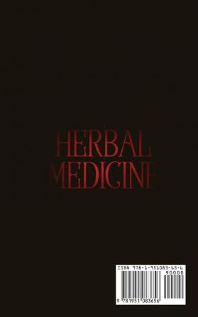 Herbal Medicine: The Powerful Uses of Herbal Remedies for Natural Healing Longevity and Health