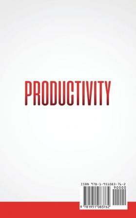 Productivity: Powerful Techniques Hacks and Habits for Small Business Owners!