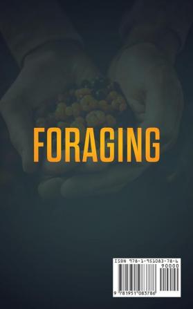 Foraging: The Ultimate Beginners Guide to Foraging Wild Edible Plants and Medicinal Herbs