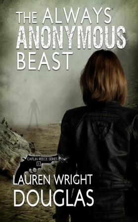 The Always Anonymous Beast: 1 (Caitlin Reece Mystery)