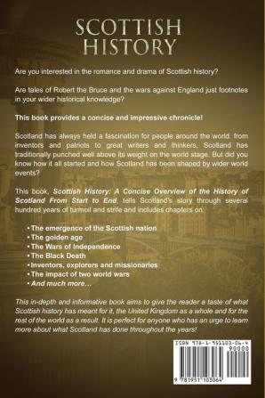 Scottish History: A Concise Overview of the History of Scotland From Start to End: 3 (Great Britain)