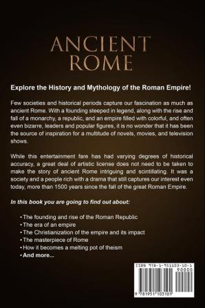 Ancient Rome: A Concise Overview of the Roman History and Mythology Including the Rise and Fall of the Roman Empire: 3 (Ancient History)