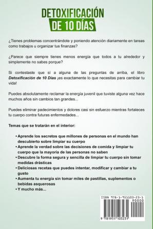 Detoxificación de 10 Días: Guía Paso a Paso y Recetas Probadas Para Perder Peso Rápidamente y Depurar El Cuerpo (10 Day Detox Spanish Version): 2 (Dieta Saludable)