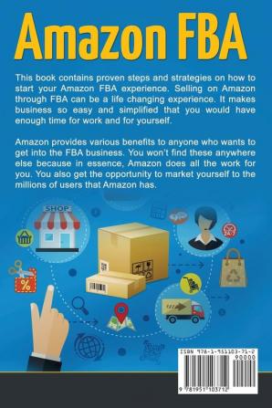 Amazon FBA: Beginners Guide - Proven Step By Step Strategies to Make Money On Amazon: 2 (Online Business)