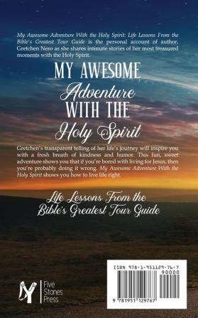 My Awesome Adventure With the Holy Spirit: Life Lessons From the Bible's Greatest Tour Guide