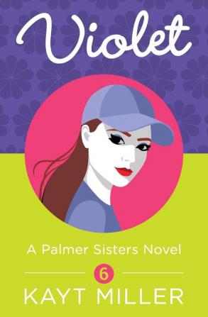 Violet: A Palmer Sisters Book 6 (The Palmer Sisters)