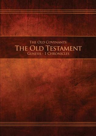 The Old Covenants Part 1 - The Old Testament Genesis - 1 Chronicles: Restoration Edition Paperback (Ocot1-Pb-M-01)