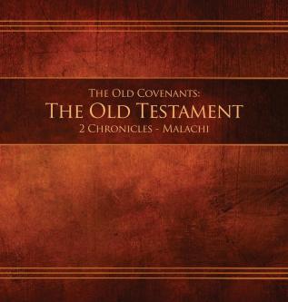 The Old Covenants Part 2 - The Old Testament 2 Chronicles - Malachi: Restoration Edition Hardcover 8.5 x 8.5 in. Journaling