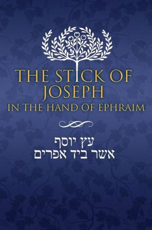 The Stick of Joseph in the Hand of Ephraim: First Edition Hardcover English