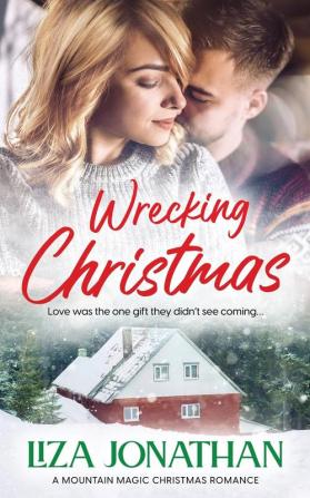 Wrecking Christmas: 1 (Mountain Magic Christmas)