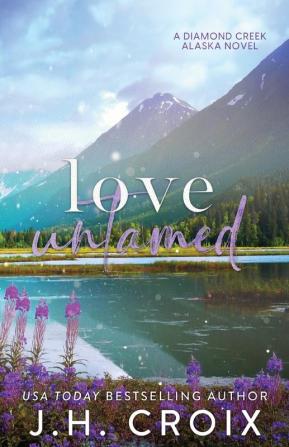 Love Untamed: 4 (Diamond Creek Alaska)