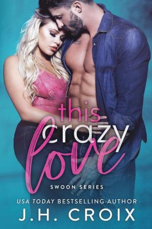 This Crazy Love: 1 (Swoon)