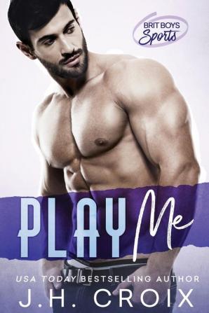 Play Me: 4 (Brit Boys Sports Romance)