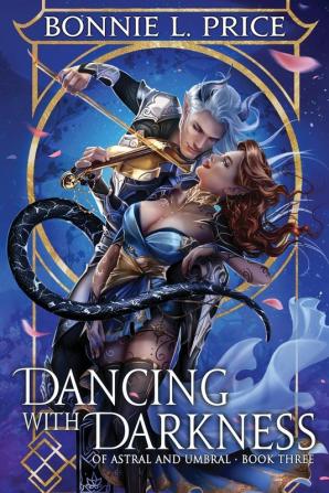 Dancing with Darkness: 3 (Of Astral and Umbral)