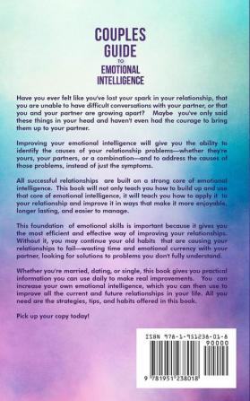 Couples Guide to Emotional Intelligence: EQ Mastery for Better Conflict Resolution Perfect Communication and Increased Intimacy to Improve Your Relationship