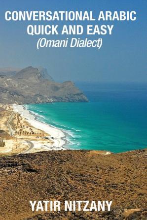 Conversational Arabic Quick and Easy: Omani Arabic Dialect