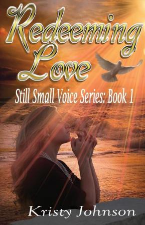 Redeeming Love: Still Small Voice