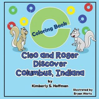 Cleo and Roger Discover Columbus Indiana: Coloring Book: 1