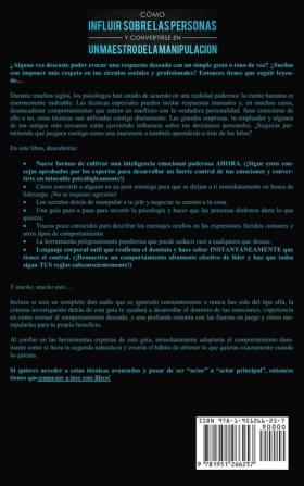 Cómo influir sobre las personas y convertirse en un maestro de la manipulación: Métodas comprobados para analizar a las personas controlar tus ... lenguaje corporal y aprovechar la persuasión