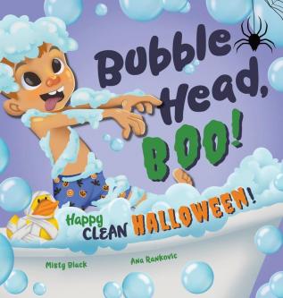 Bubble Head Boo!: Happy Clean Halloween! (A Bubble Head Adventure Book)