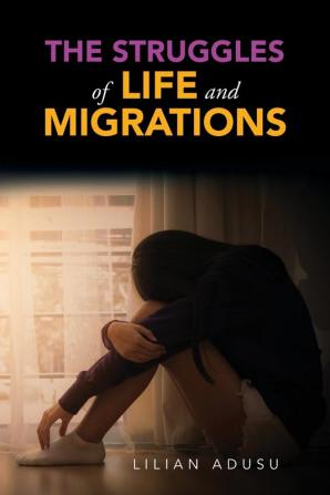 The Struggles of Life and Migrations