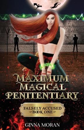 Maximum Magical Penitentiary: Falsely Accused: 1 (The Inmate of the Dreki Dragons)