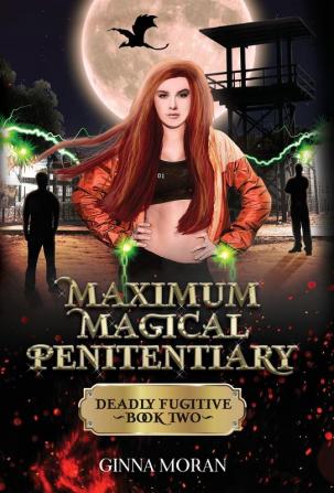 Maximum Magical Penitentiary: Deadly Fugitive: 2 (The Inmates of the Dreki Dragons)