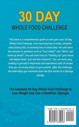 30 Day Whole Food Challenge: The Complete 30 Day Whole Food Challenge to Lose Weight and Live a Healthier Lifestyle