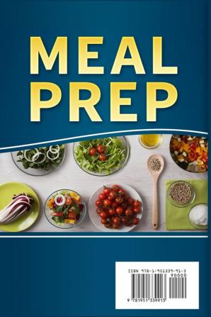 Meal Prep: The Complete Meal Prep Cookbook for Weight Loss and Clean Eating 101 Amazing Meal Prep Recipes for Weight Loss and Clean Eating