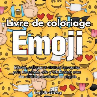 Livre de coloriage emoji: Dessins collages et citations amusantes pour les enfants ado y adolescents