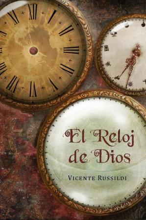 El reloj de Dios: Una explicación de la profecía bíblica de los últimos tiempos