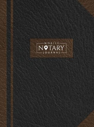 Mobile Notary Journal: Hardbound Record Book Logbook for Notarial Acts 390 Entries 8.5" x 11" Black and Brown Cover