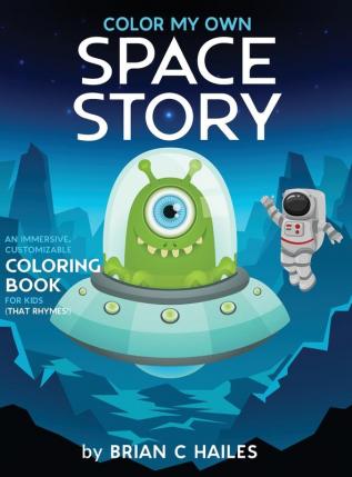 Color My Own Space Story: An Immersive Customizable Coloring Book for Kids (That Rhymes!): 7