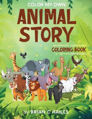 Color My Own Animal Story: An Immersive Customizable Coloring Book for Kids (That Rhymes!): 13