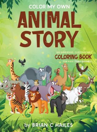 Color My Own Animal Story: An Immersive Customizable Coloring Book for Kids (That Rhymes!): 13