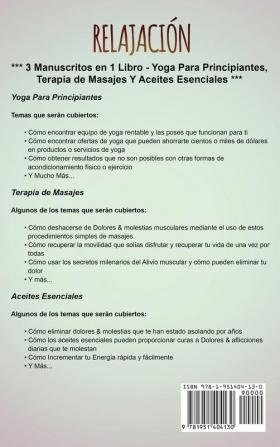 Relajación: Una Guía Completa de Yoga Para Principiantes Terapia de Masajes y Aceites Esenciales