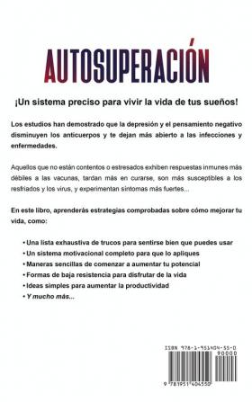 Autosuperación: Pasos y Estrategias Comprobadas para Mejorar Tu Autoestima y Lograr un Autocontrol Constante (Self Improvement Spanish Version): 2 (Autodesarrollo)