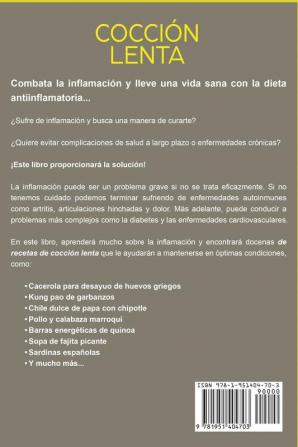 Recetas Anti Inflamatorias de Cocción Lenta: Guía paso a paso con más de 130 recetas de cocción lenta probadas para la curación del sistema inmunológico y la salud general: 2 (Dieta Anti Inflamatoria)