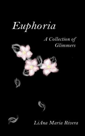 Euphoria: A Collection of Glimmers