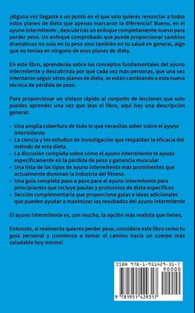 Ayuno Intermitente: Un enfoque simple y comprobado del estilo de vida del ayuno intermitente - quema grasa y desarrolla tus músculos comiendo lo que ... (Dieta Cetogénica) (Spanish Edition)