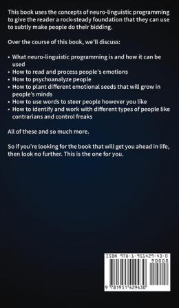 nlp: Dark Psychology - Secret Methods of Neuro Linguistic Programming to Master Influence Over Anyone and Getting What You Want (Persuasion How to Analyze People)